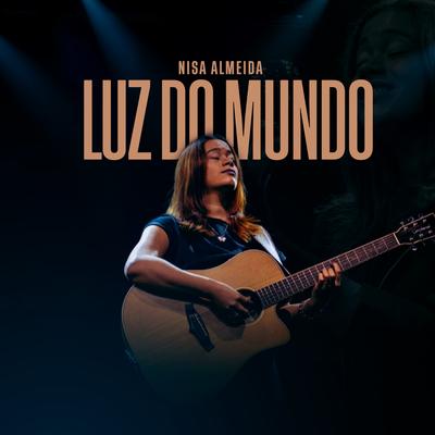 Luz do Mundo By Nisa Almeida's cover