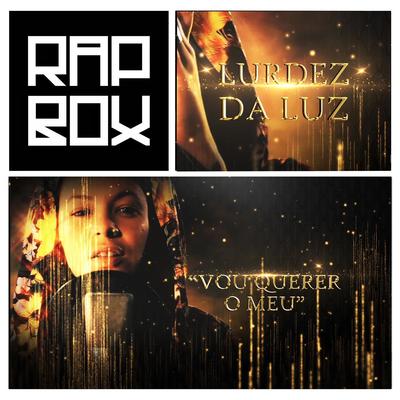 Vou Querer o Meu By Rap Box, Lurdez Da Luz, Léo Casa 1's cover