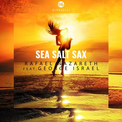 Sea Salt Sax By Rafael Nazareth, George Israel's cover