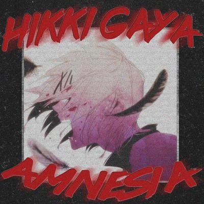 AMNESIA By Hikki Gaya's cover