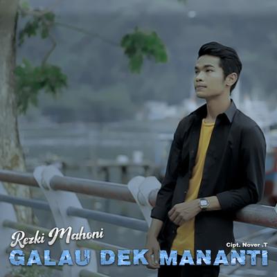 Galau Dek Mananti's cover