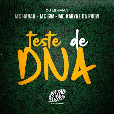 Teste de Dna By Mc Gw, MC Hanan, DJ Lehman, MC Karyne da Provi's cover