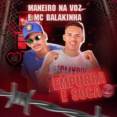 Empurra e Soca By Maneiro na Voz, Mc Balakinha's cover