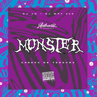 Monster - Xereca de Tesoura (Feat. DJ JN) (feat. DJ JN) By DJ MP7 013, DJ JN's cover