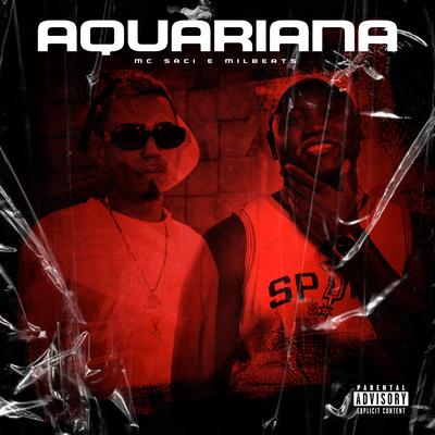 Aquariana By MC Saci, MilBeats's cover