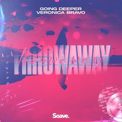 Throwaway By Going Deeper, Veronica Bravo's cover