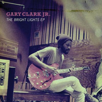 Bright Lights By Gary Clark Jr.'s cover