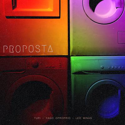 Proposta By Tupi, Yago Oproprio, Leo Minas.'s cover