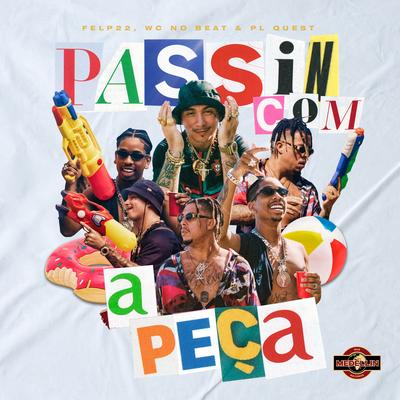 Passin Com a Peça By Felp 22, WC no Beat, PL Quest's cover