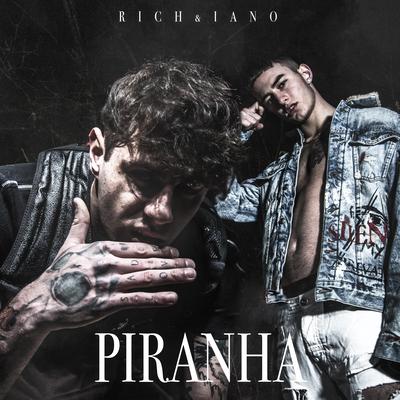 Piranha By Rich, Iano's cover