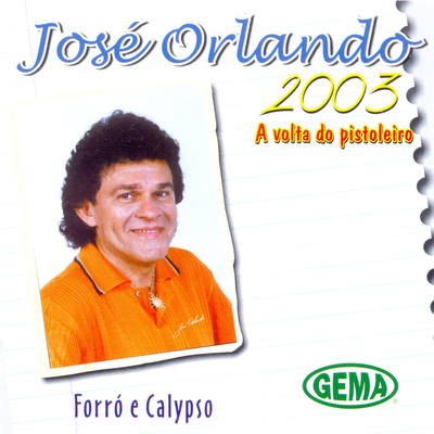 2003: A Volta do Pistoleiro (Forró e Calypso)'s cover