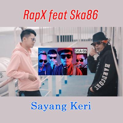 Sayang Keri By Rapx, SKA86's cover
