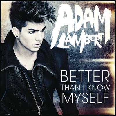 Better Than I Know Myself By Adam Lambert's cover