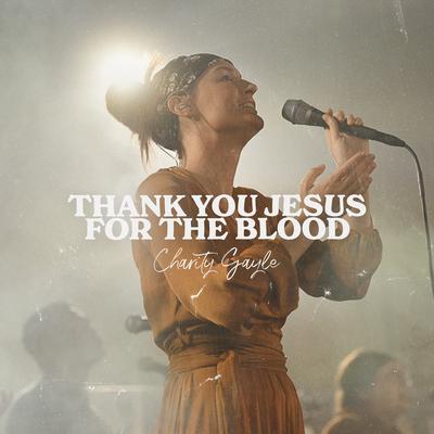 Thank You Jesus for the Blood By Charity Gayle's cover