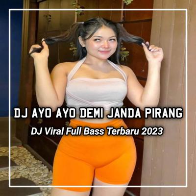 DJ Ayo Ayo Ayo Demi Janda Pirang's cover