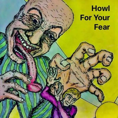 Howl For Your Fear's cover