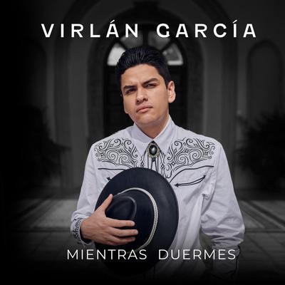 Mientras Duermes By Virlán García's cover