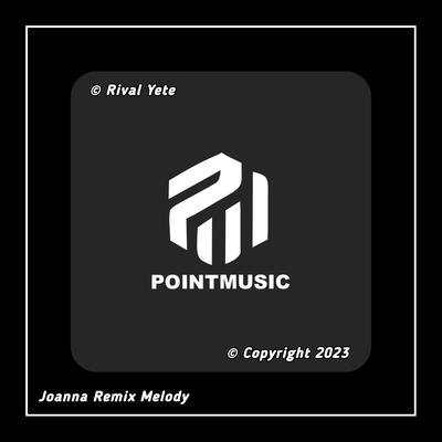 Joanna Remix Melody By Rival Yete's cover