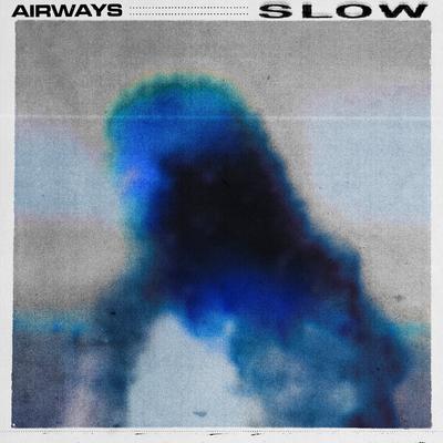 Slow By Airways's cover
