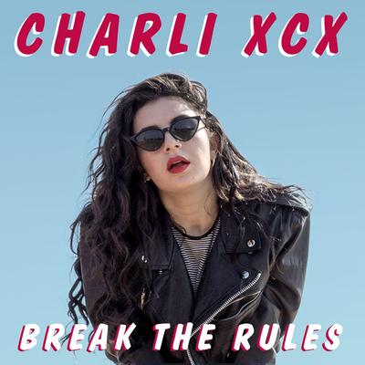 Break the Rules By Charli XCX's cover