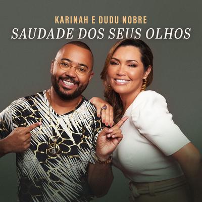 Saudade Dos Seus Olhos By Karinah, Dudu Nobre's cover