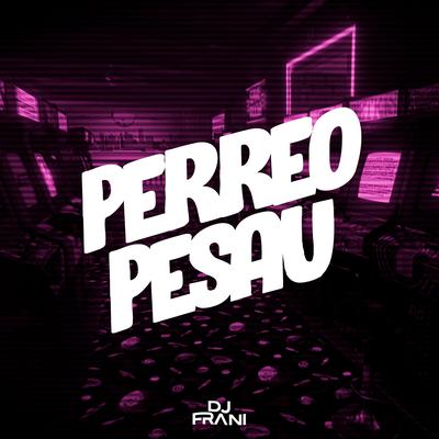 Perreo Pesaux By Dj Frani's cover