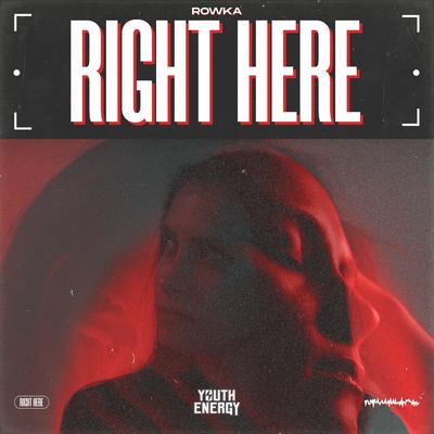 Right Here By ROWKA's cover