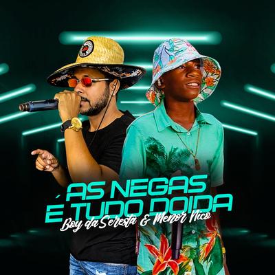 As Negas É Tudo Doida By O Boy da Seresta, Menor Nico's cover