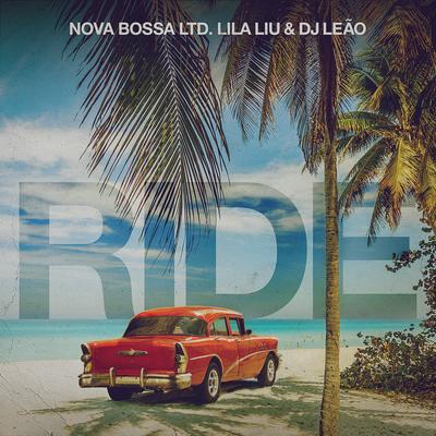 Ride By Nova Bossa Ltd., Lila Liu, DJ Leao's cover