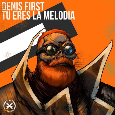 Tú Eres La Melodía By Denis First's cover