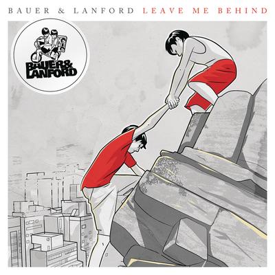 Leave Me Behind (Original Mix) By Bauer & Lanford's cover