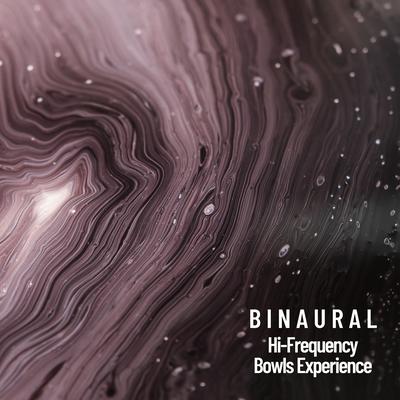 Binaural: Hi-Frequency Bowls Experience's cover