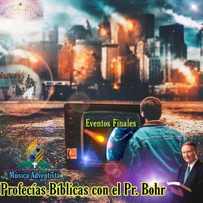 Profecías Bíblicas del Tiempo del Fin con el Pr. Esteban Bohr's cover