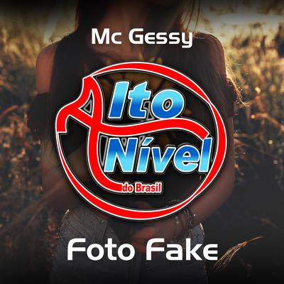 Foto Fake By MC Gessy's cover