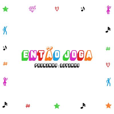 Então Joga By Mc Livinho, Mc Pedrinho, Caio Passos's cover