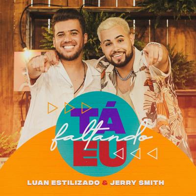 Tá Faltando Eu By Jerry Smith, Luan Estilizado's cover