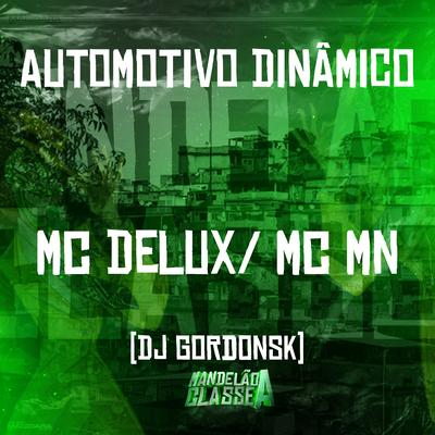 Automotivo Dinâmico By Mc Delux, MC MN, DJ GORDONSK's cover