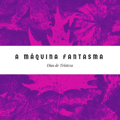 A Máquina Fantasma's cover