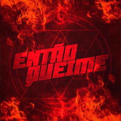 Então Queime's cover