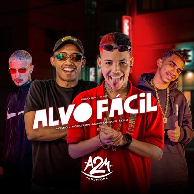 Alvo Facil By MC Duduzin, Mc Lz, MC Izack, MC Menor da VR, DJ Rk's cover