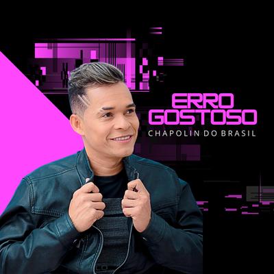 Erro Gostoso By ChapoliN do Brasil's cover