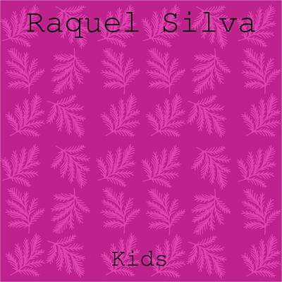 Kids (Original mix) By Raquel Silva's cover