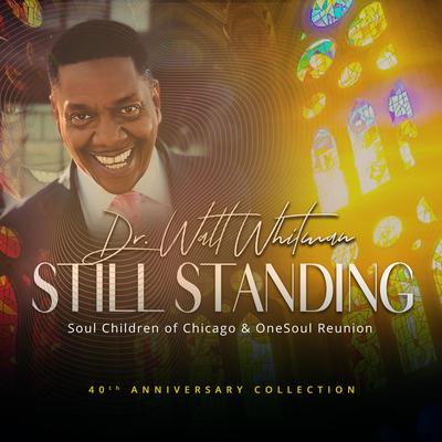 Still Standing Medley By Walt Whitman & The Soul Children of Chicago's cover