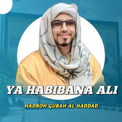 Ya Habibana Ali (Qosidah Gubah Al Haddad)'s cover