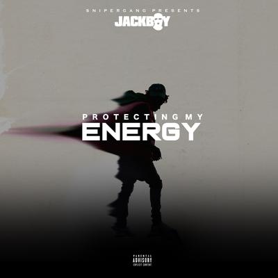Protecting My Energy By Jackboy's cover