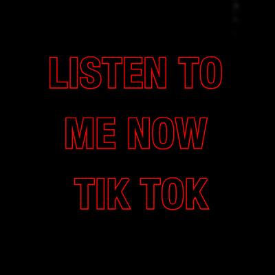 Listen to Me Now Tik Tok's cover