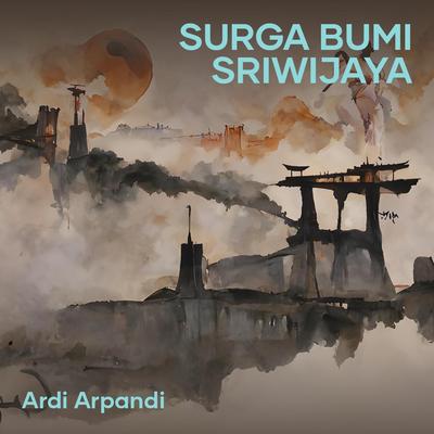 Surga Bumi Sriwijaya (Remastered 2023)'s cover