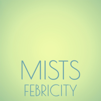 Mists Febricity's cover