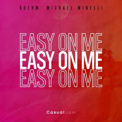Easy On Me By Boehm, Michael Minelli's cover