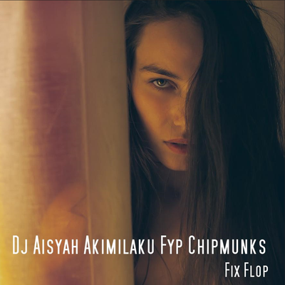 Dj Aisyah Akimilaku Fyp Chipmunks's cover